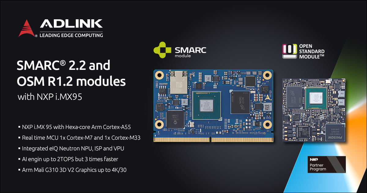 ADLINK Launches NXP i.MX 95 Applications Processor SMARC and OSM Module ...