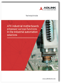 Resources<br />ATX industrial motherboards empower various functions in the industrial automation solutions