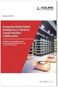 <br />Solution Brief: Increasing Mobile Robot Intelligence to Advance Human-Machine Collaboration