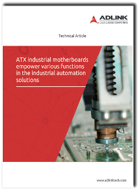 Resources<br />ATX industrial motherboards empower various functions in the industrial automation solutions